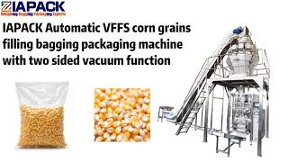IAPACK Automatic VFFS corn grains filling bagging packaging machine with two sided vacuum function