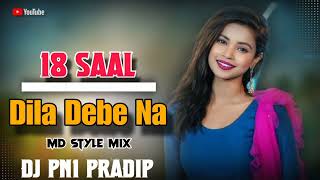 18 Saal Vs Dila Debe Na Dj Pn1 Pradip Mix