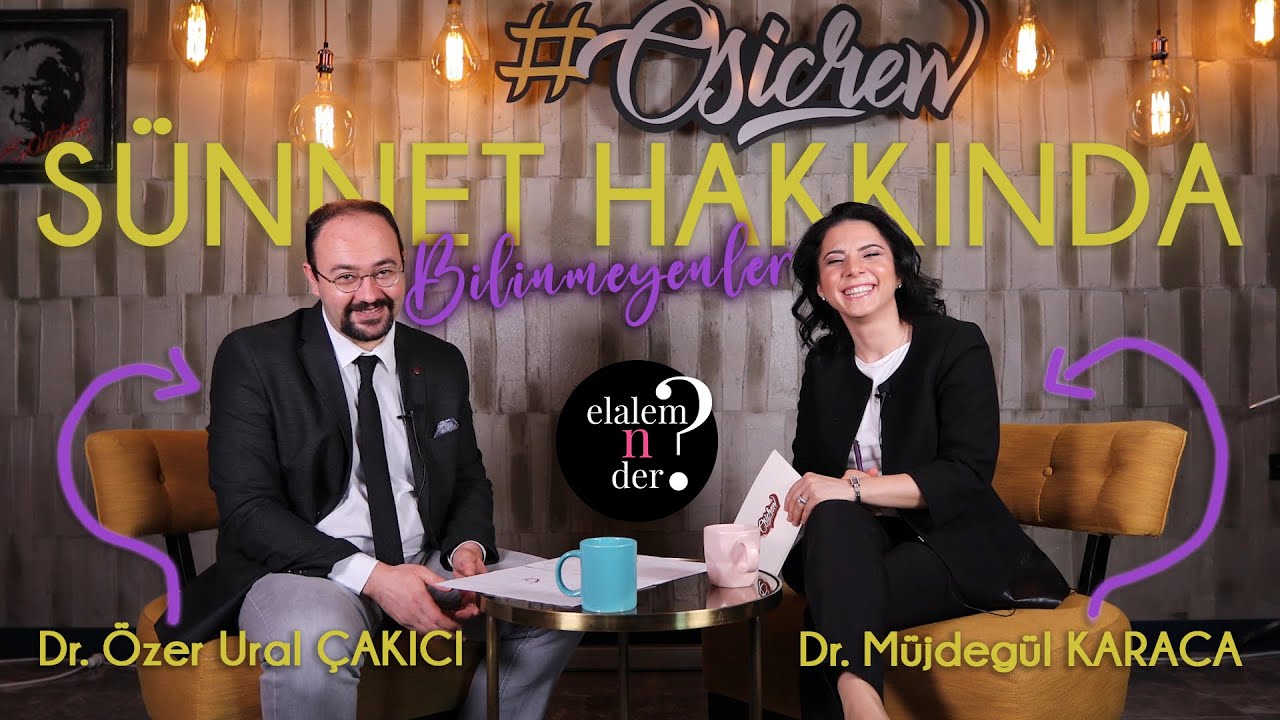 SÜNNET HAKKINDA BİLİNMEYENLER /  Elalem Ne Der? - Dr. Müjdegül ZAYIFOĞLU KARACA &  Dr. Özer ÇAKICI