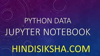 Python+Data: Intro to Jupyter Notebook and Series in Hindi
