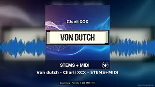 Von Dutch - Charli XCX Cover STEMS + MIDI | FL Studio Template 130 BPM