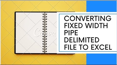 Conversion of Fixed width pipe delimited file into Excel# Notepad file into excel sheet#file convert