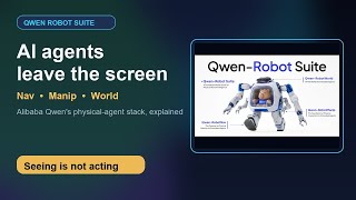 Qwen-Robot Suite: Alibaba's Physical AI Agent Stack Explained screenshot 3