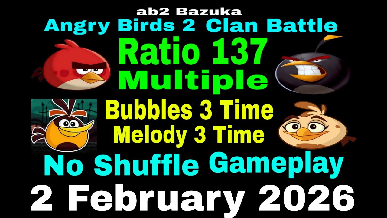 Angry Birds 2 Clan Battle Today 2 February 2026 Ratio 137 Multiple Red , Bomb Birds Used Rooms 13