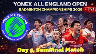 🔴 LIVE: YONEX All England Open Badminton Championships 2026 | Semifinal Match | Live Score Card
