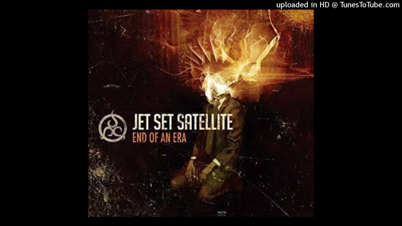 Jet Set Satellite - Lady-Killer (Album Version - End Of An Era