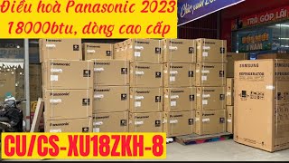 Cucs-Xu18Zkh-8 Điều Hoà Panasonic 2023 - 18000Btu 30M2 Mẫu Mới Có Gì Nổi Bật? Giá Trọn Gói Lắp Đặt