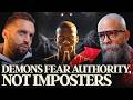 Demons Fear Authority, Not Imposters