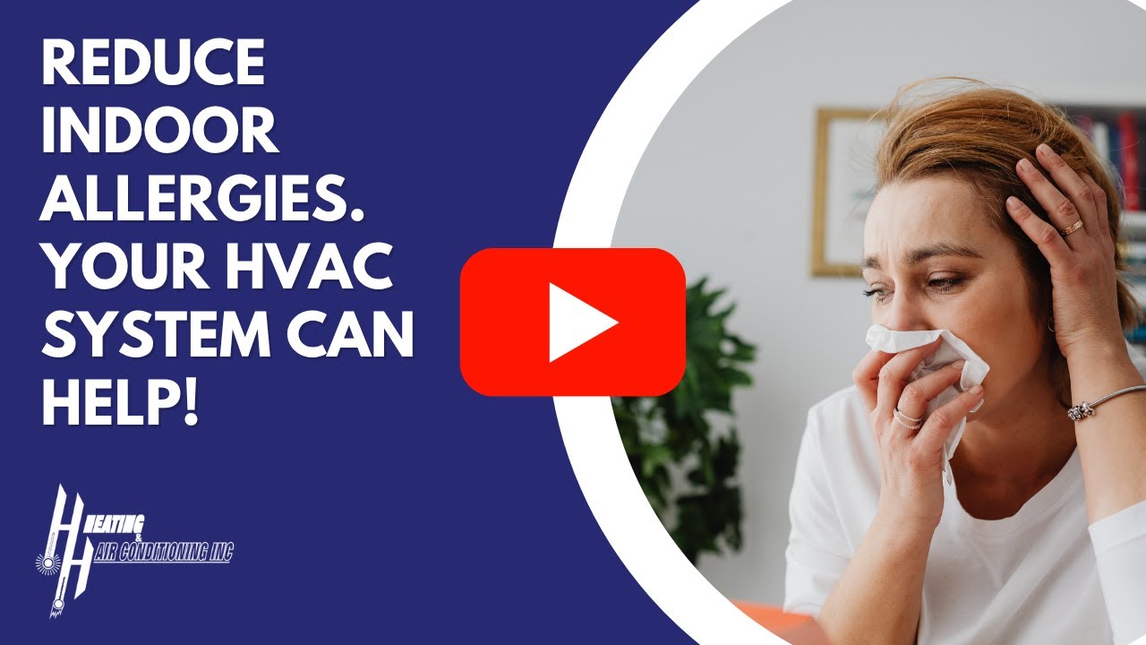 Reduce Indoor allergies. Your HVAC System Can Help! - YouTube