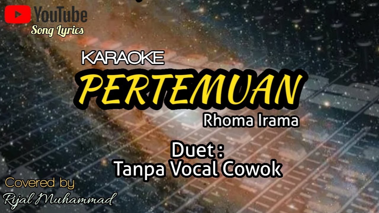 PERTEMUAN KARAOKE Duet Tanpa Vocal Cowok YouTube