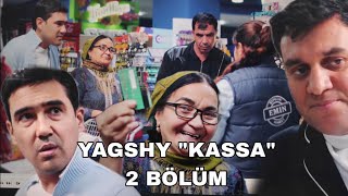 Yagshy Kassa 2 Bolum Serial