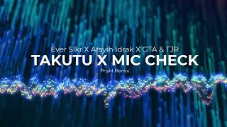 Takutu x Mic Check (Ever Slkr x Irsya Idrak x GTA \u0026 TJR) - Pnykt Remix