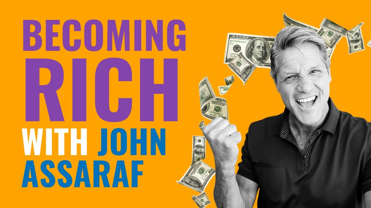 How To Be Rich with John Assaraf - YouTube