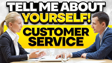 “Tell Me About Yourself” for CUSTOMER SERVICE INTERVIEWS! How to PASS a Customer Service Interview!