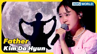 Father - Kim Da Hyun [Immortal Songs 2] | KBS WORLD TV 230603