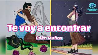 Te voy a encontrar \ Edén Muños (Letra)