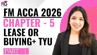 Chapter 5 Part 1: Asset Investment Decisions and Capital Rationing – Lease or Buy ACCA FM WITH RUCHI
