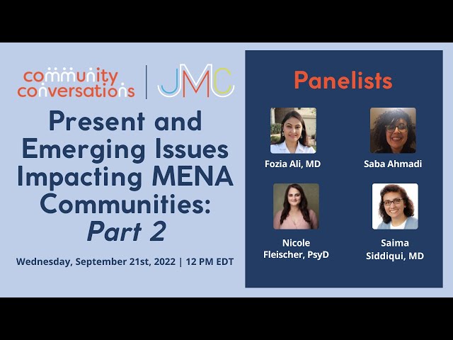 Present and Emerging Issues Impacting MENA Communities: Part 2