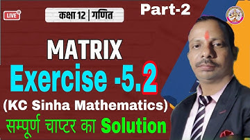 Class-12th Math || Matrices (आव्यूह) || Chapter-5.2 || KC Singha Math Solution || #12thmath Part-2