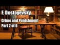 F. Dostoyevsky &quot;Crime and Punishment&quot; (Part 2 of 6)