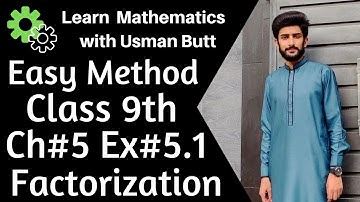 Class 9th Mathematics Chapter 5 Exercise 5.1 | Factorization | Learn Mathematics with Usman Butt