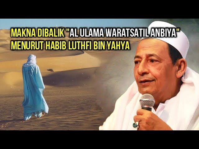 Ini Makna Al-Ulama Waratsatul Anbiya (Ulama Adalah Pewaris Para Nabi) Menurut Habib Luthfi class=