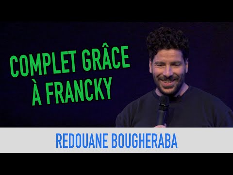 REDOUANE BOUGHERABA - COMPLET GRÂCE À FRANCKY