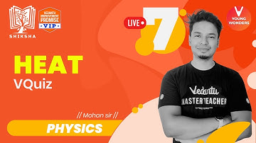 𝐒𝐡𝐢𝐤𝐬𝐡𝐚 2022 | 𝐇𝐞𝐚𝐭 - 🔴𝐋𝐈𝐕𝐄 𝐕 𝐐𝐮𝐢𝐳 | 𝐂𝐁𝐒𝐄 𝐂𝐥𝐚𝐬𝐬 𝟕 Science | 𝐌𝐨𝐡𝐚𝐧 𝐒𝐢𝐫 @Vedantu6-8