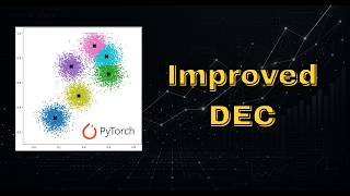 Improved Deep Embedded Clustering - Explanation + Code