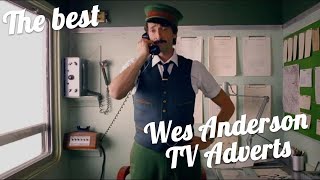 The Best Wes Anderson TV Adverts | Filmmaker behind The Grand Budapest Hotel and Moonrise Kingdom.