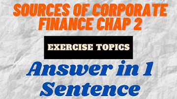 Answer in 1 Sentence | Sources of Corporate Finance Chap 2 | Class 12 SP | Explained in Hindi