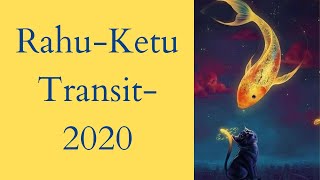 Rahu- Ketu Transit 2020 --for all Ascendants