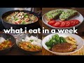 What I Eat in a Week  | Simple & Delicious Vegan Recipes