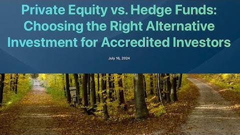 Private Equity vs. Hedge Funds: Choosing the Right Alternative Investment for Accredited Investors