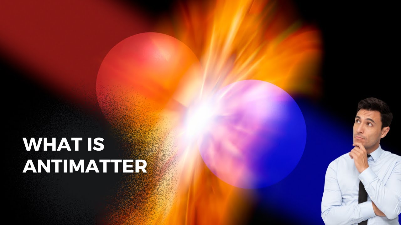 Exploring the Mysterious World of Antimatter | What is Antimatter? # ...