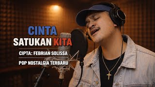 Pop Nostalgia Terbaru 2026  Cinta Satukan Kita  Febrian Solissa