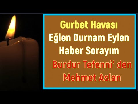 GURBET HAVASI -EYLEN DURNAM EYLEN HABER SORAYIM / MEHMET ASLAN / YEREL RENKLER YEREL SESLER/ PART 58