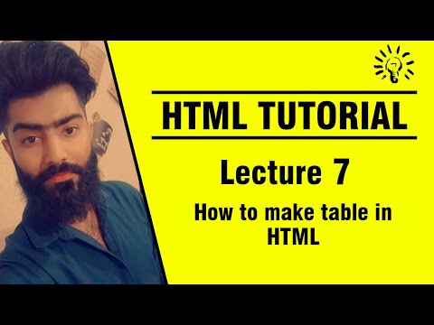 HTML Tutorial | Lecture No. 7 | How to make tables in HTML | By: Prof. Khaliq Mirza