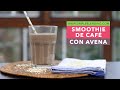 SMOOTHIE DE CAFÉ CON AVENA | Batido de café sin azúcar refinado | Batido con avena y plátano