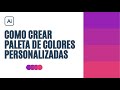 TUTORIAL – Como crear PALETA DE COLORES “PERSONALIZADA” en Adobe Illustrator