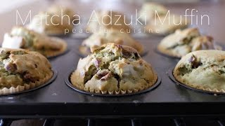 Matcha and red bean muffins | Peaceful Cuisine&#39;s recipe transcription