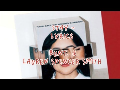 Stay - Lauren Spencer Smith & BUNT. - Lyrics Video