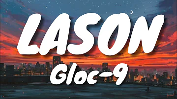 Gloc 9 - Lason (Lyrics)