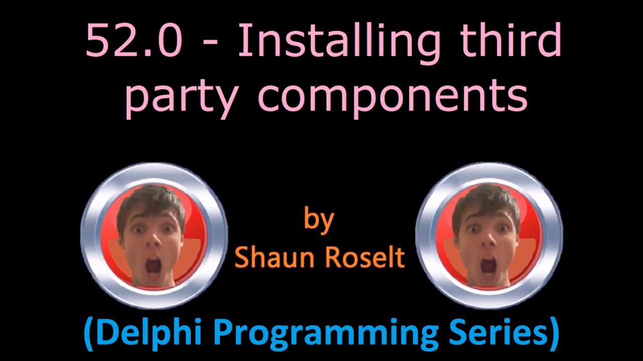 Delphi Programming Series: 52.0 - Installing third party components