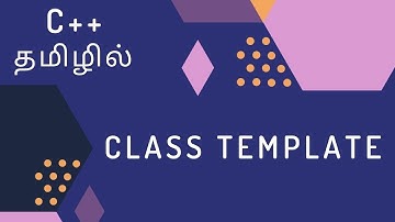 C++ Programming - 49 | Class Templates | Tamil