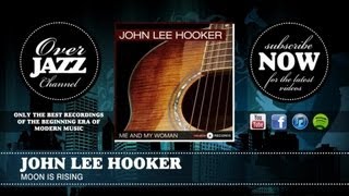 Watch John Lee Hooker Moon Is Rising video