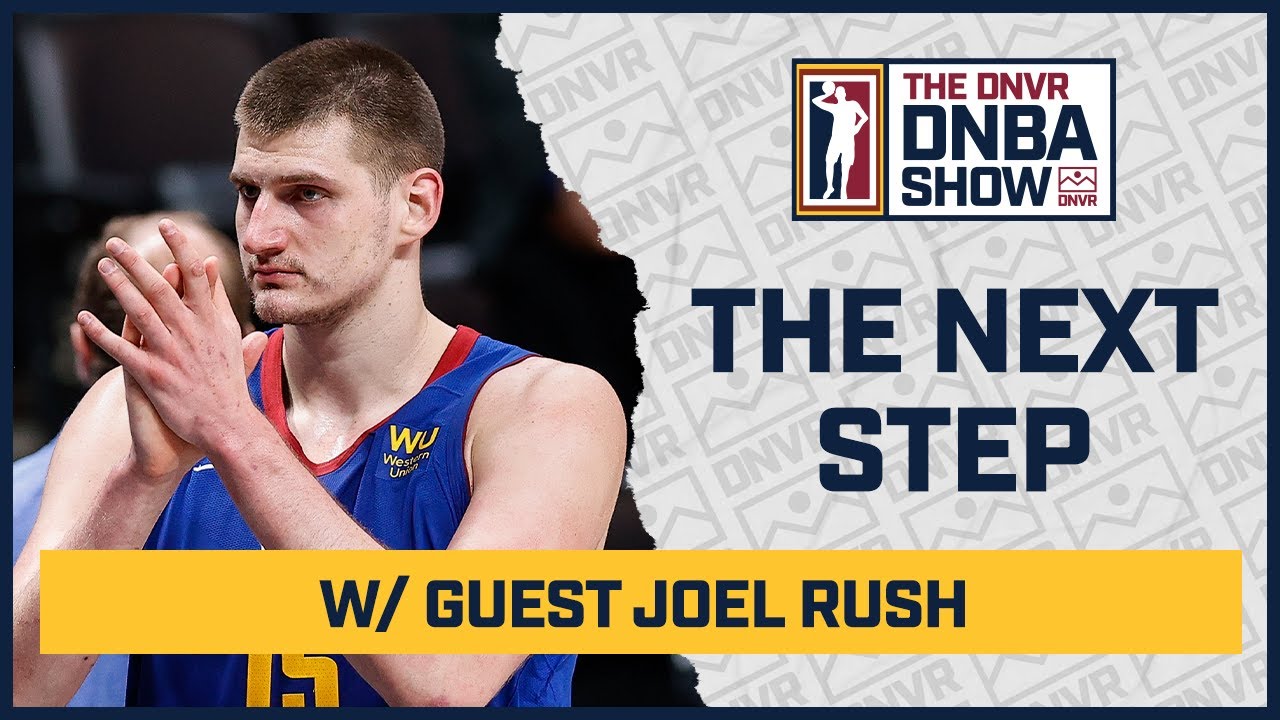  Joel Rush on the NBA draft and the next step for the Denver Nuggets | DNBA Live