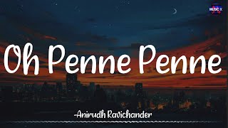 Oh Penne (Lyrics) - @AnirudhOfficial | Vanakkam Chennai | 