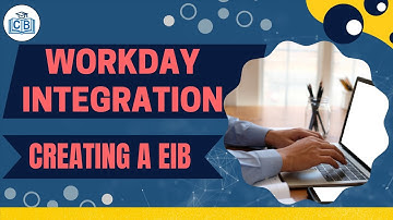 Creating a EIB | Workday Integration Training | Workday Integration Tutorial | Workday |CyberBrainer