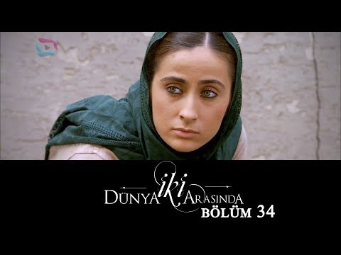 İki Dünya Arasında | Bölüm 34